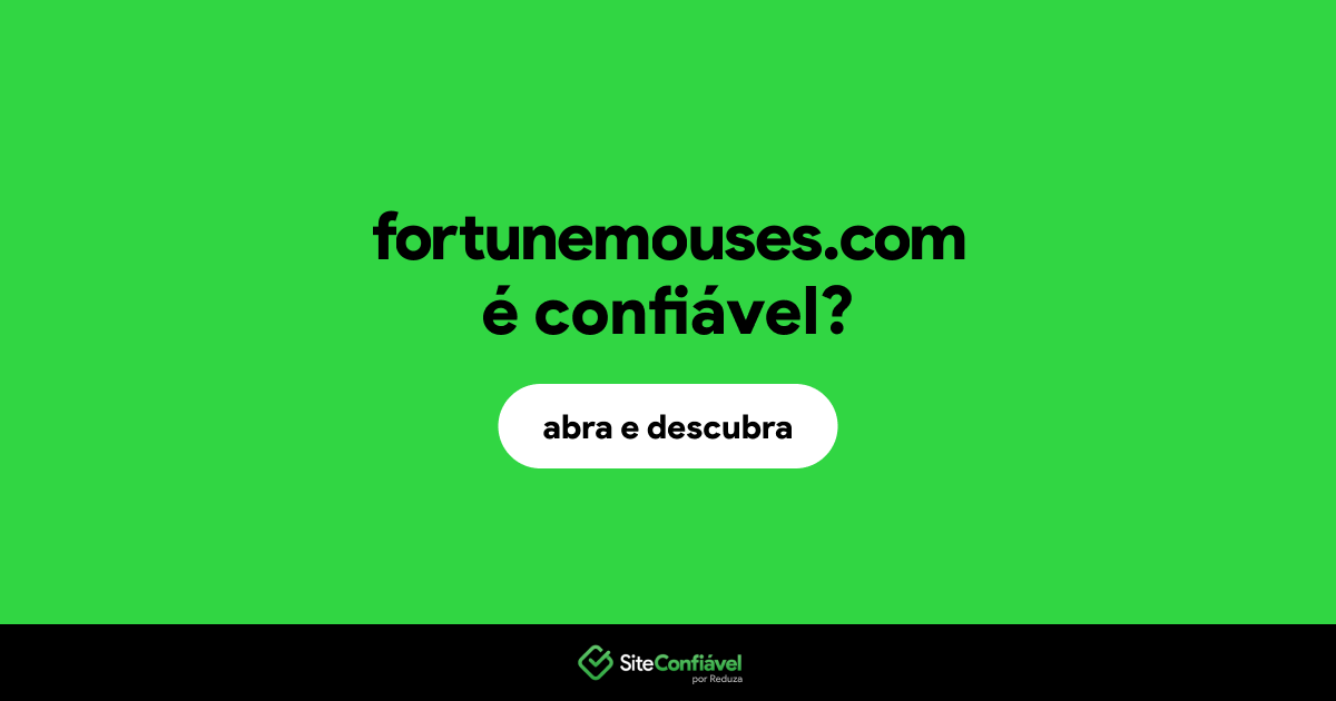 O site fortunemouses.com é confiável?