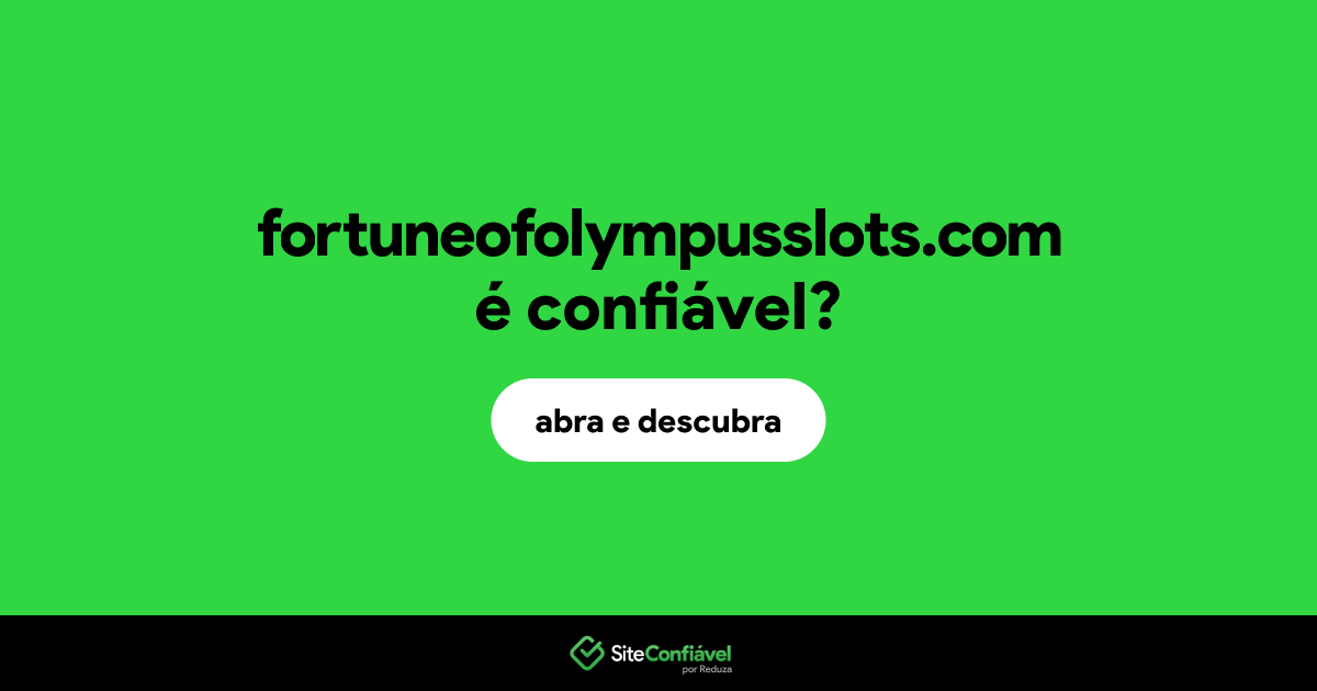 O site fortuneofolympusslots.com é confiável?
