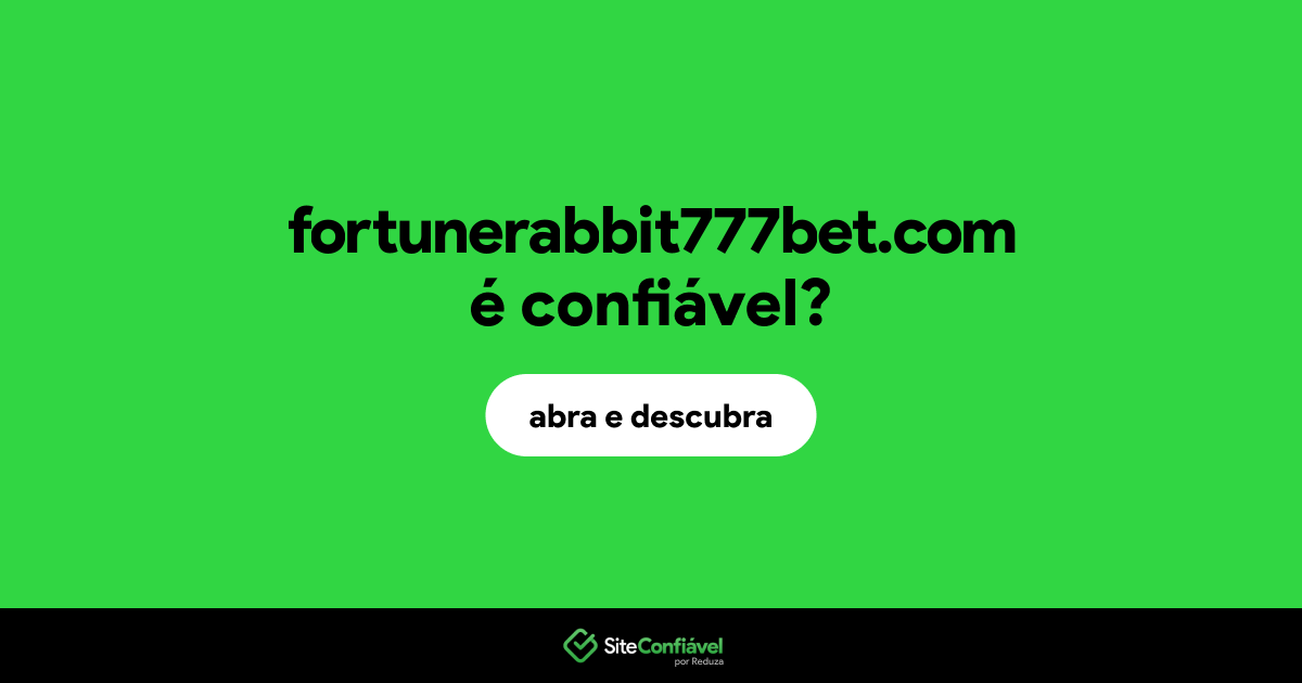 O site fortunerabbit777bet.com é confiável?