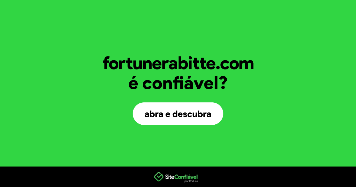 O site fortunerabitte.com é confiável?