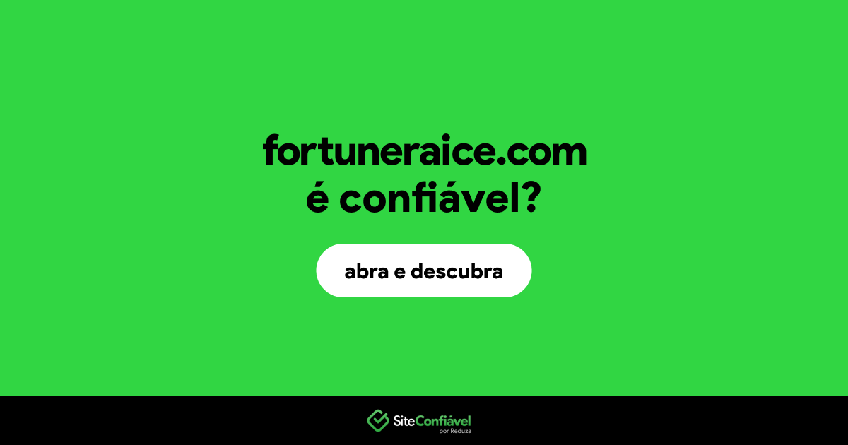 O site fortuneraice.com é confiável?