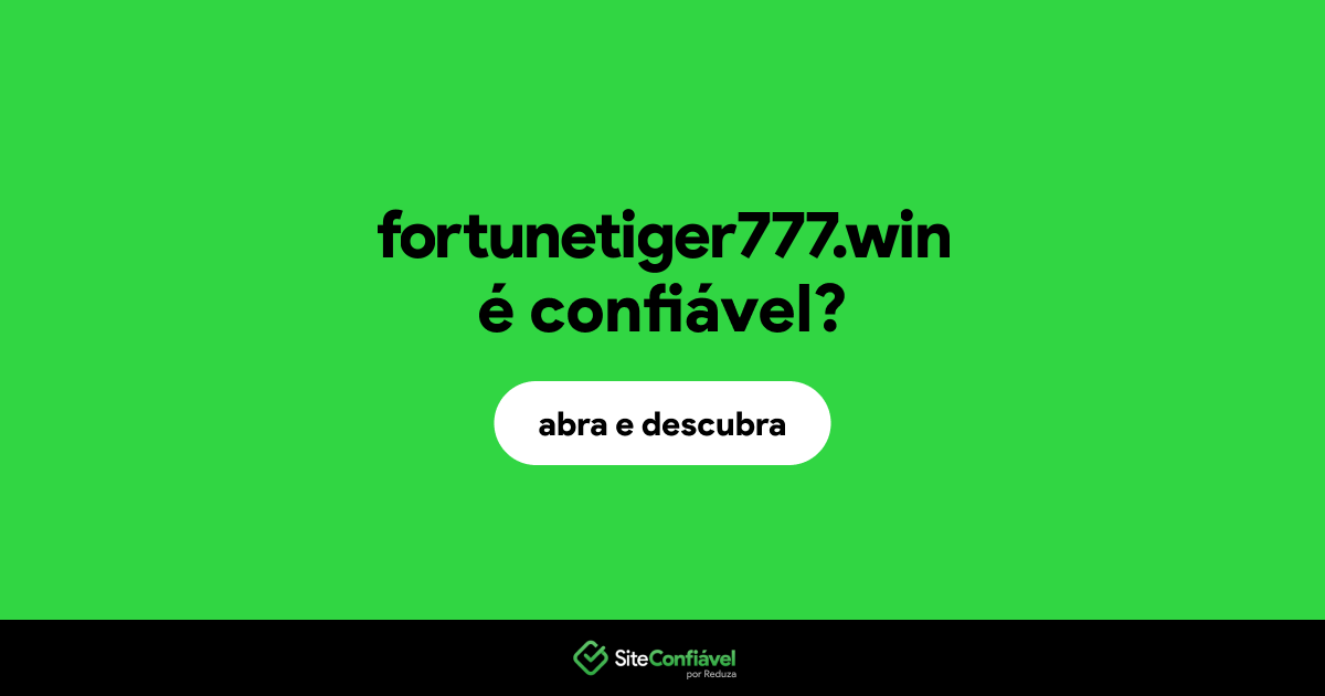 O site fortunetiger777.win é confiável?