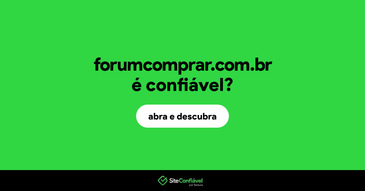 O site forumcomprar.com.br é confiável?