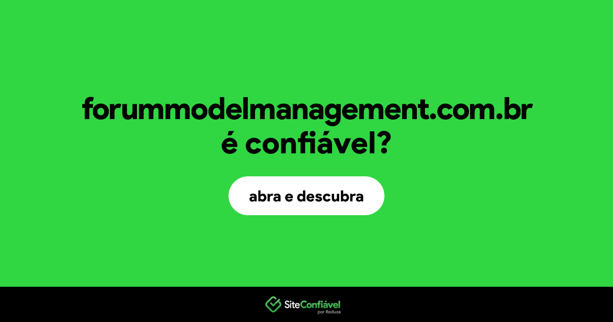 O site forummodelmanagement.com.br é confiável?