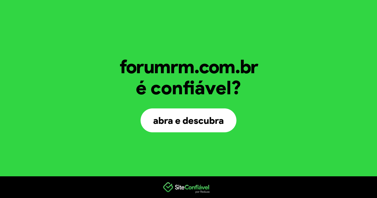 O site forumrm.com.br é confiável?