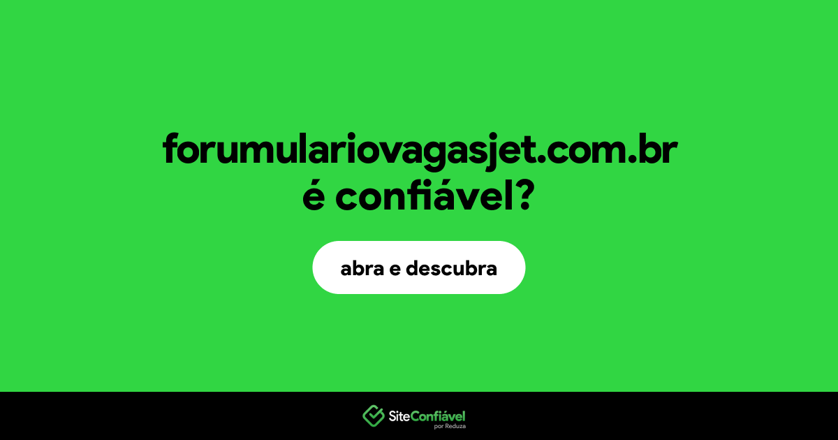 O site forumulariovagasjet.com.br é confiável?