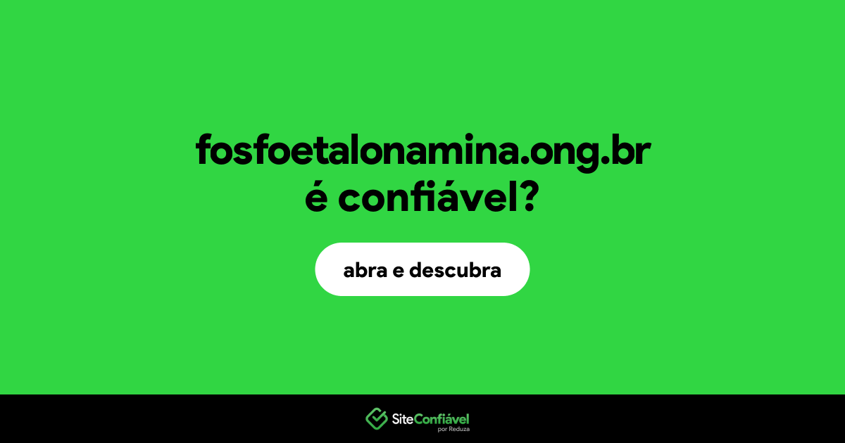 O site fosfoetalonamina.ong.br é confiável?