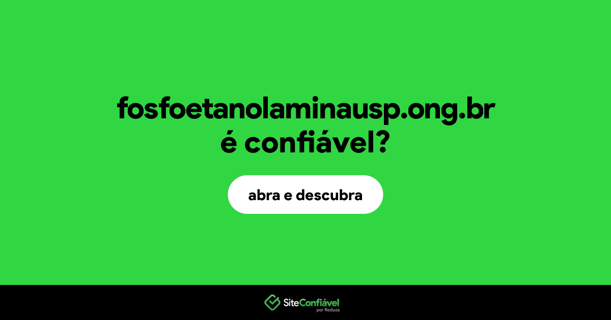 O site fosfoetanolaminausp.ong.br é confiável?