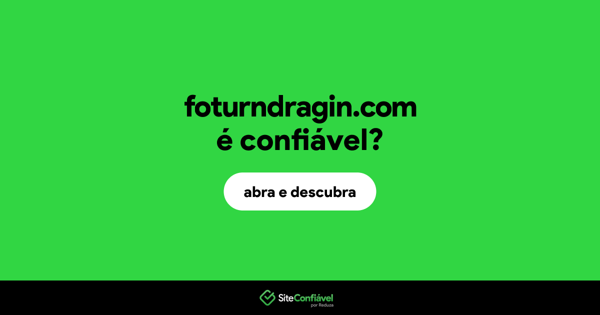O site foturndragin.com é confiável?