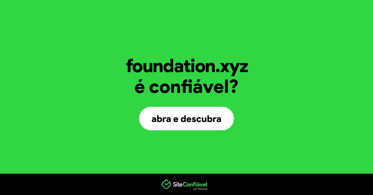 O site foundation.xyz é confiável?