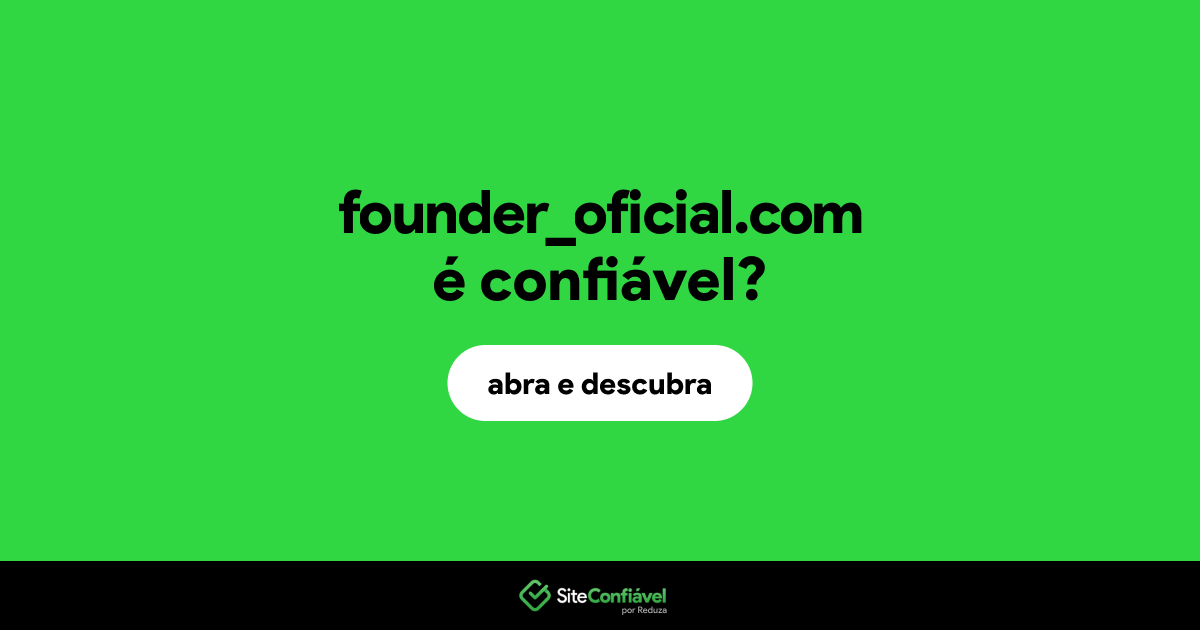 O site founder_oficial.com é confiável?