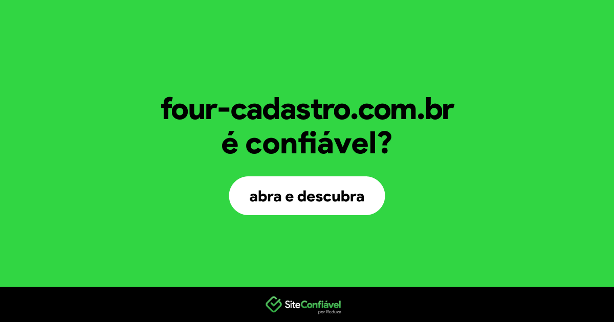 O site four-cadastro.com.br é confiável?
