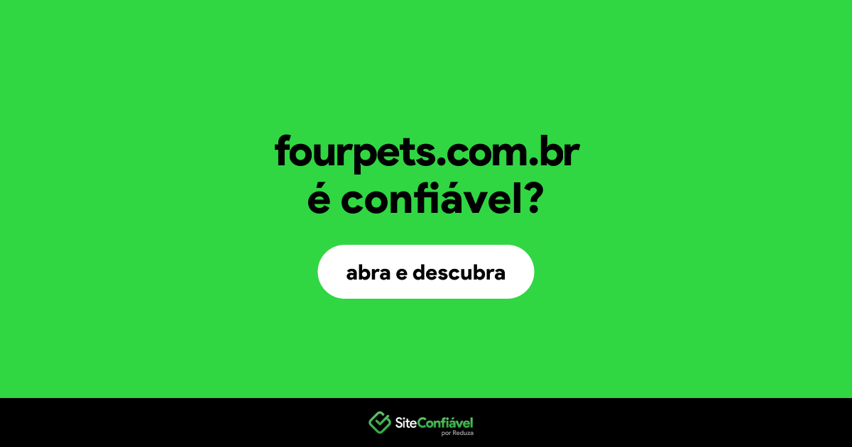 O site fourpets.com.br é confiável?
