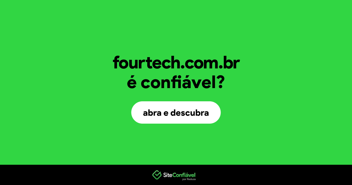 O site fourtech.com.br é confiável?
