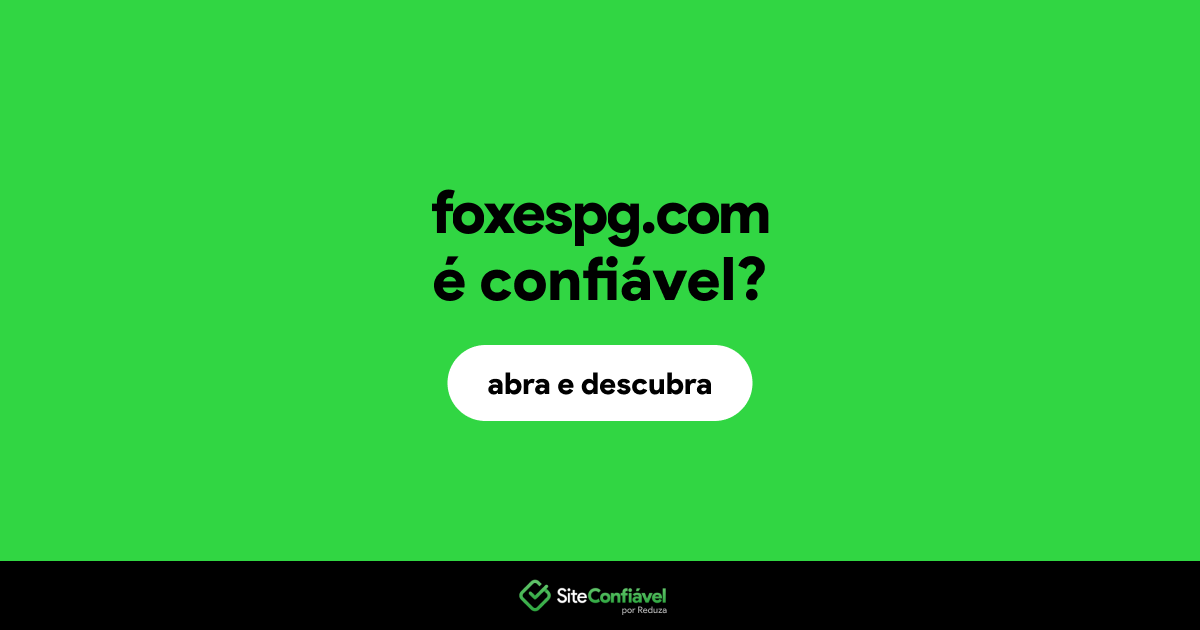 O site foxespg.com é confiável?