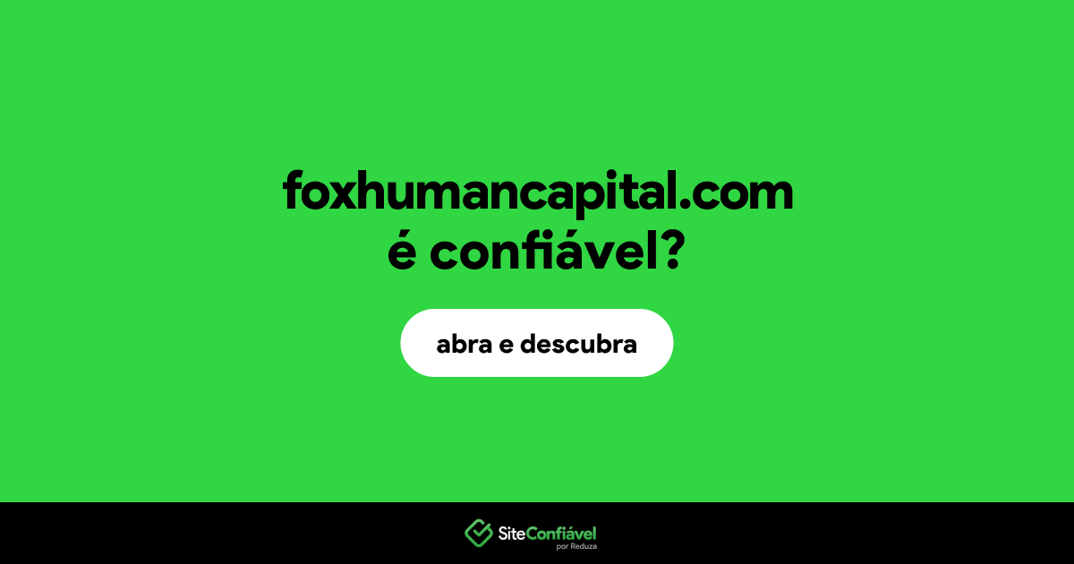 O site foxhumancapital.com é confiável?
