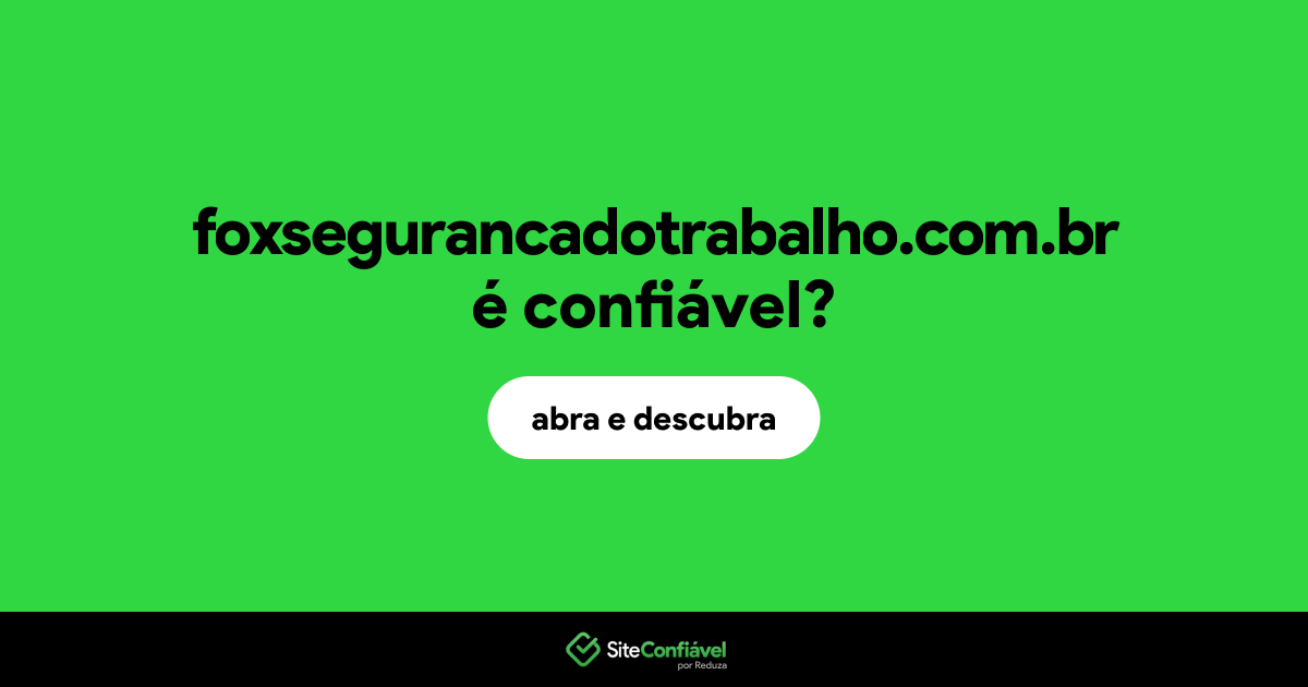 O site foxsegurancadotrabalho.com.br é confiável?