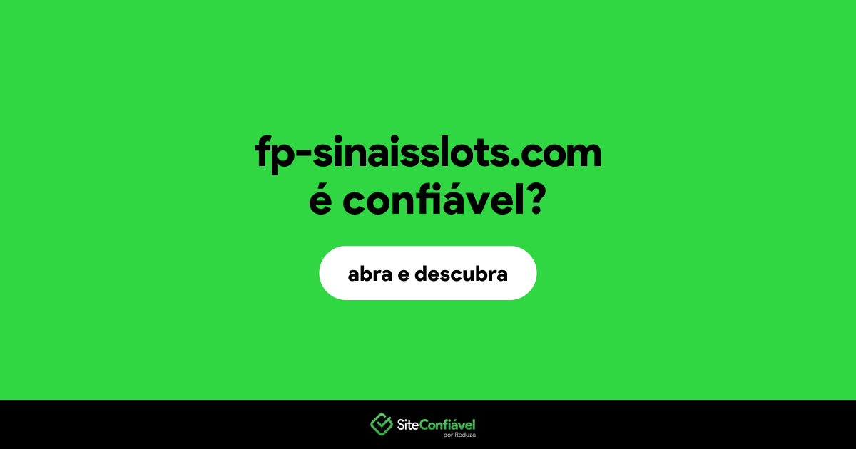 O site fp-sinaisslots.com é confiável?