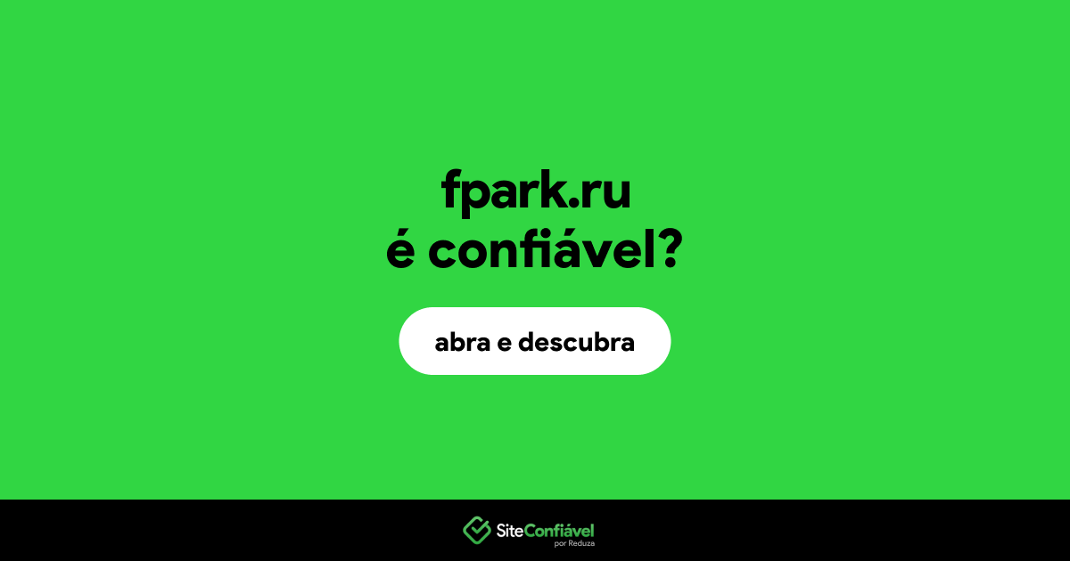 O site fpark.ru é confiável?