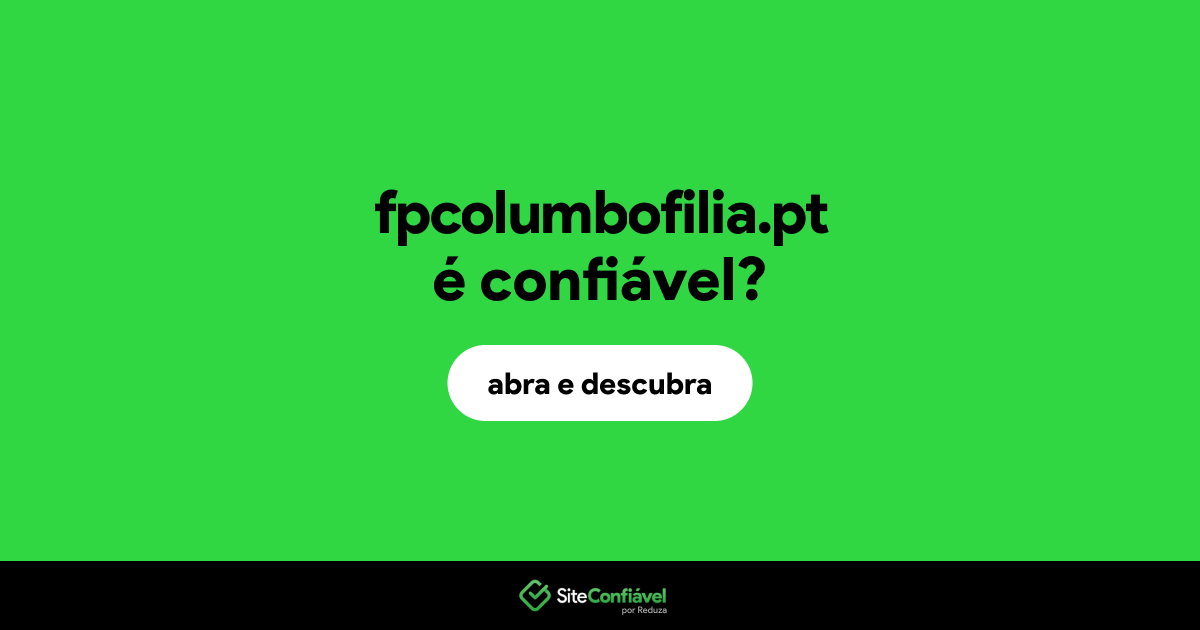 O site fpcolumbofilia.pt é confiável?