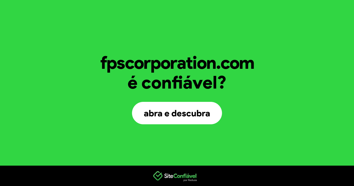 O site fpscorporation.com é confiável?