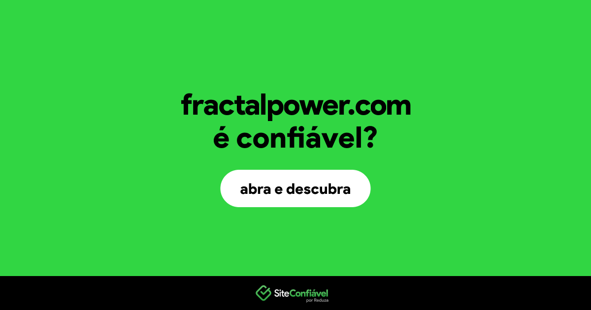 O site fractalpower.com é confiável?