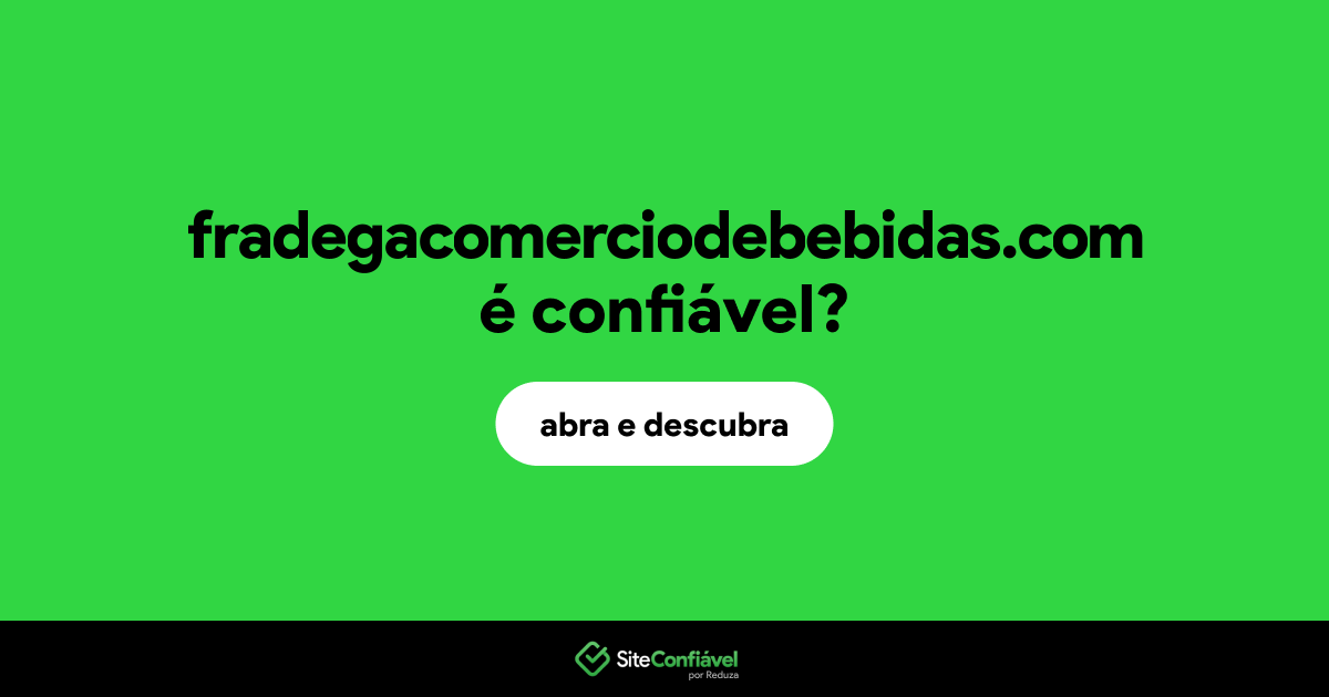 O site fradegacomerciodebebidas.com é confiável?