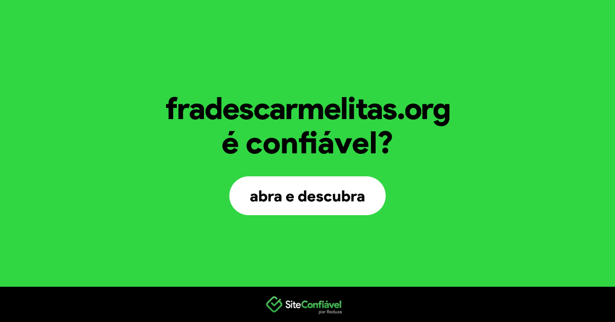 O site fradescarmelitas.org é confiável?