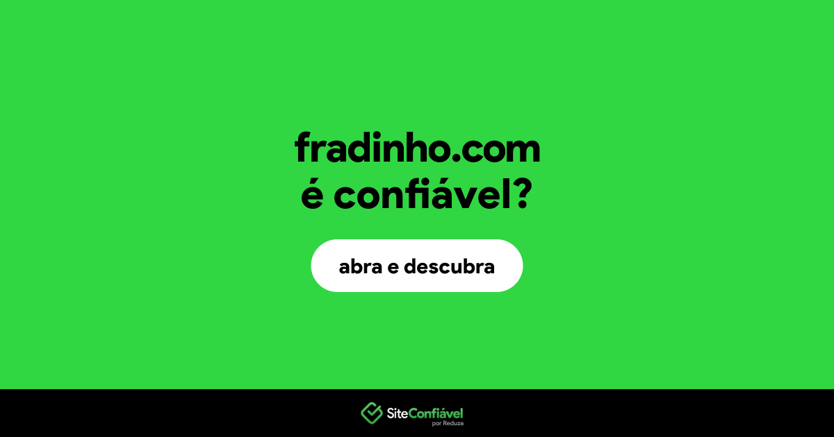 O site fradinho.com é confiável?