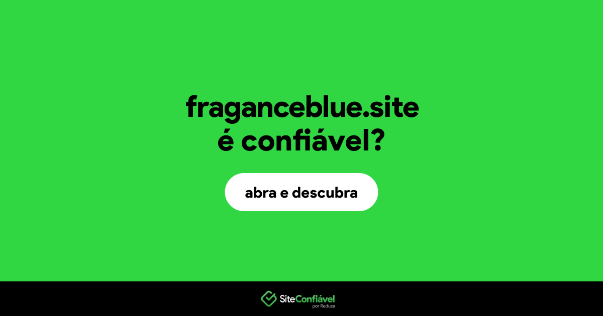 O site fraganceblue.site é confiável?