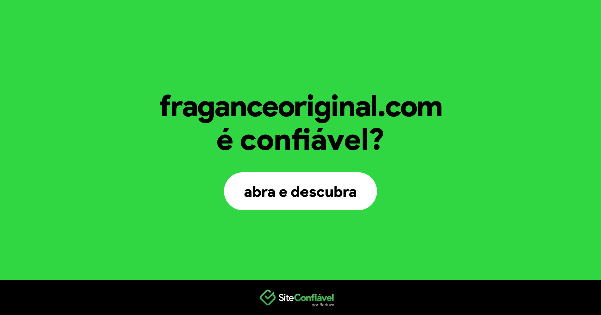 O site fraganceoriginal.com é confiável?