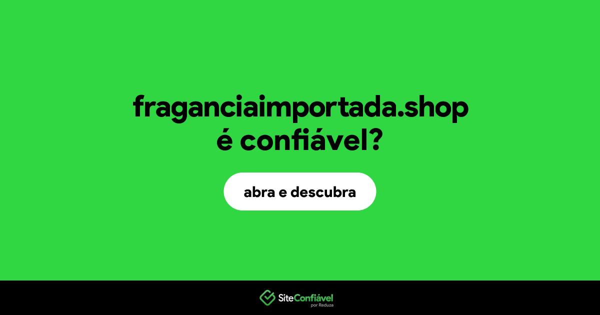 O site fraganciaimportada.shop é confiável?