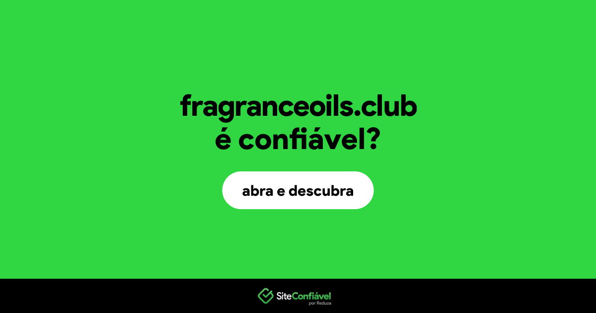 O site fragranceoils.club é confiável?