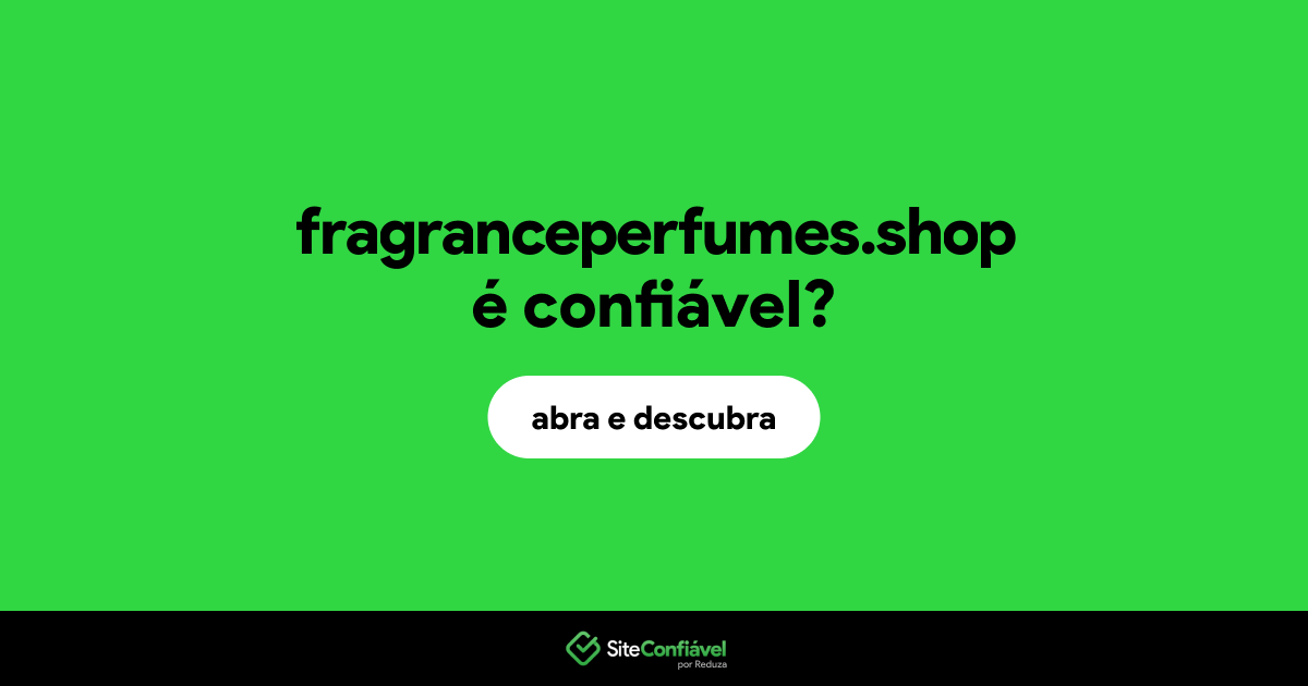 O site fragranceperfumes.shop é confiável?