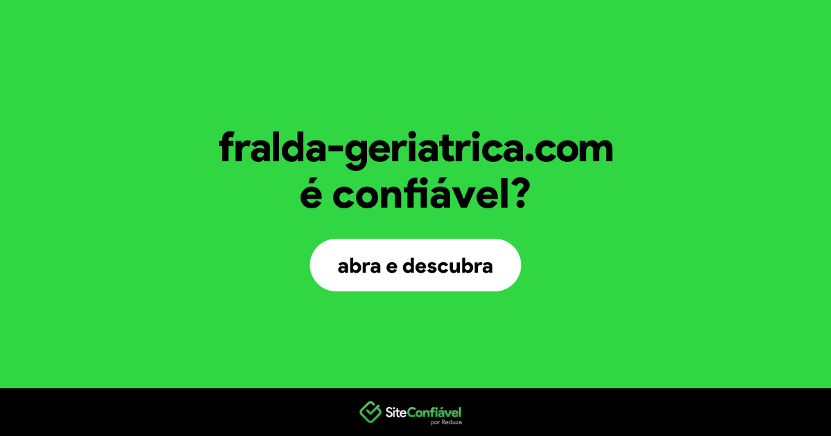 O site fralda-geriatrica.com é confiável?