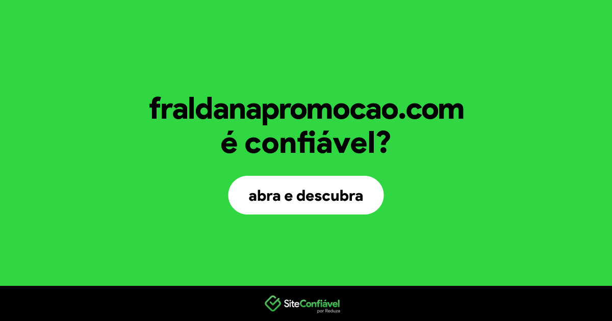 O site fraldanapromocao.com é confiável?