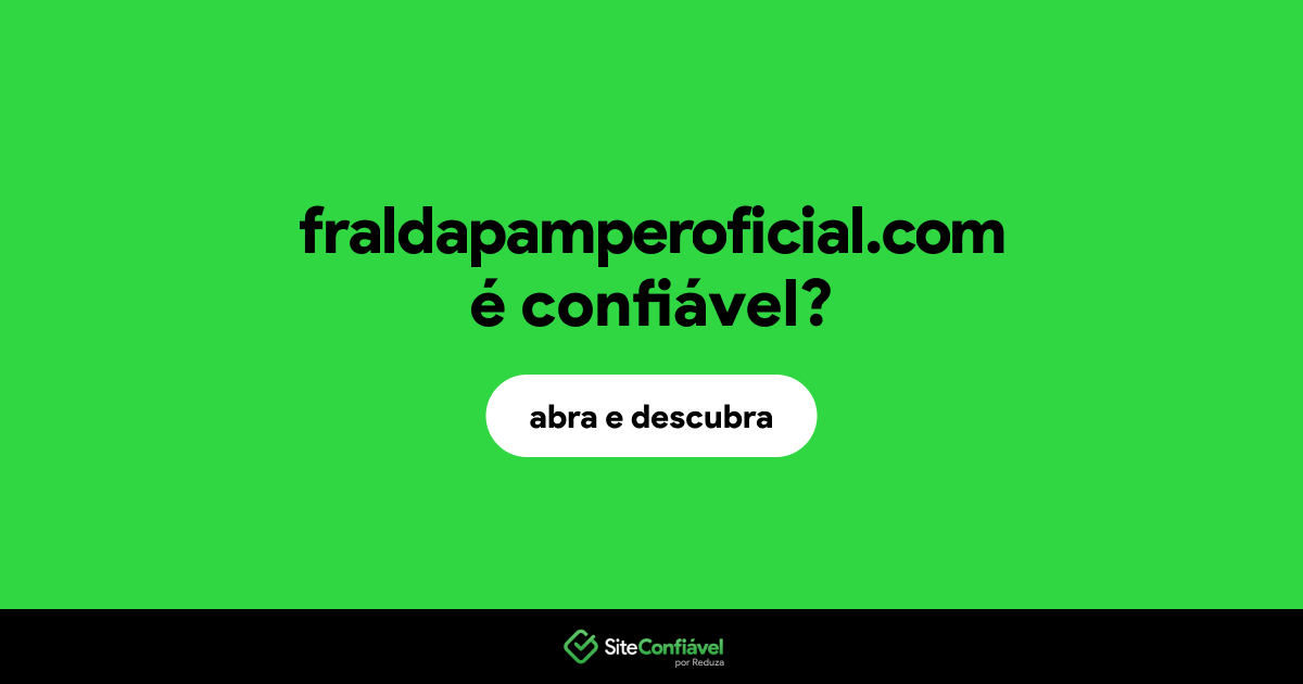 O site fraldapamperoficial.com é confiável?