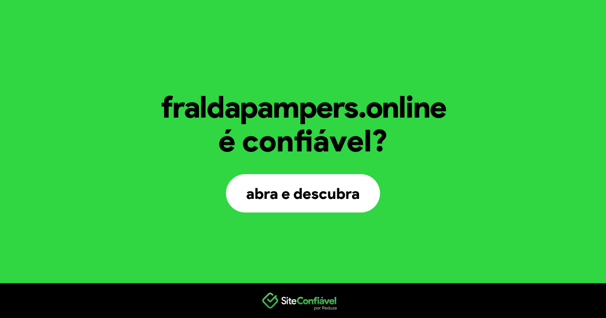 O site fraldapampers.online é confiável?