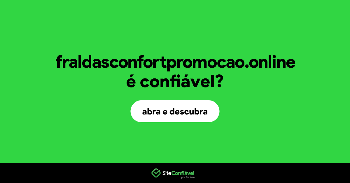 O site fraldasconfortpromocao.online é confiável?