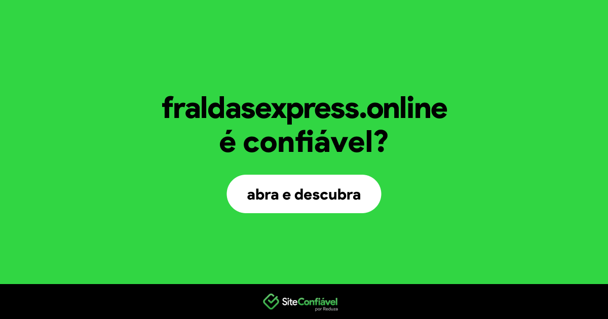 O site fraldasexpress.online é confiável?