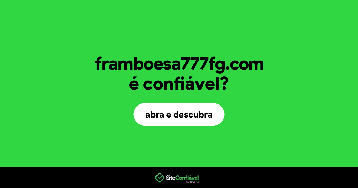 O site framboesa777fg.com é confiável?
