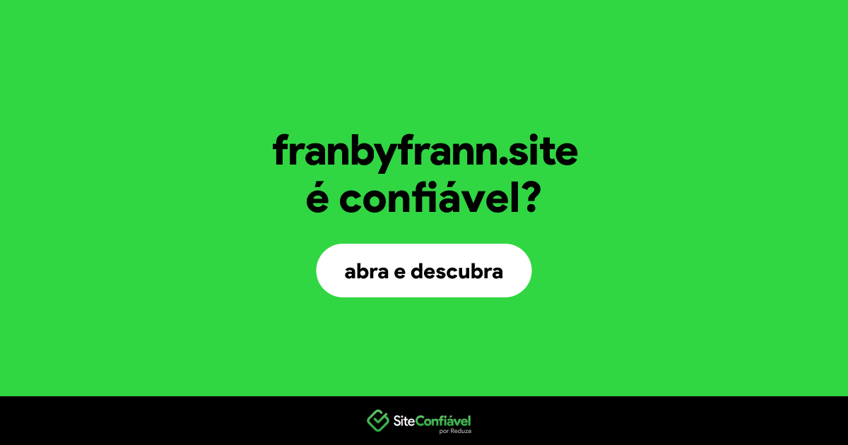O site franbyfrann.site é confiável?