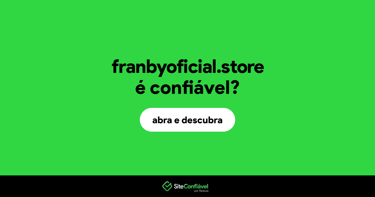 O site franbyoficial.store é confiável?