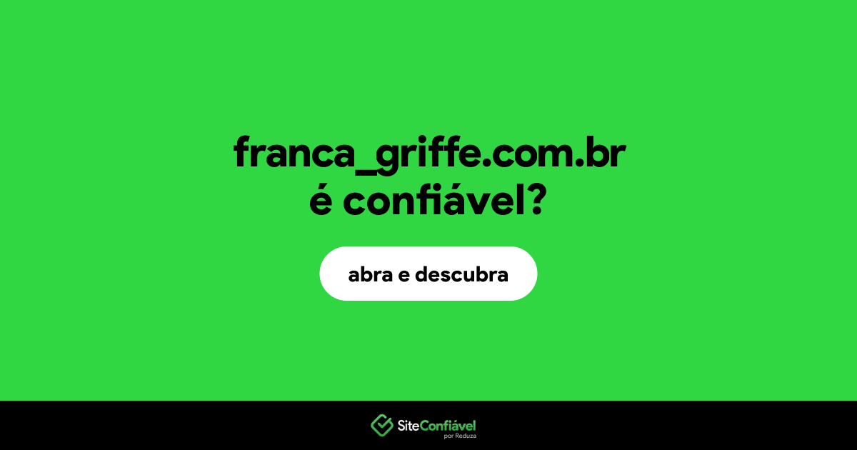 O site franca_griffe.com.br é confiável?