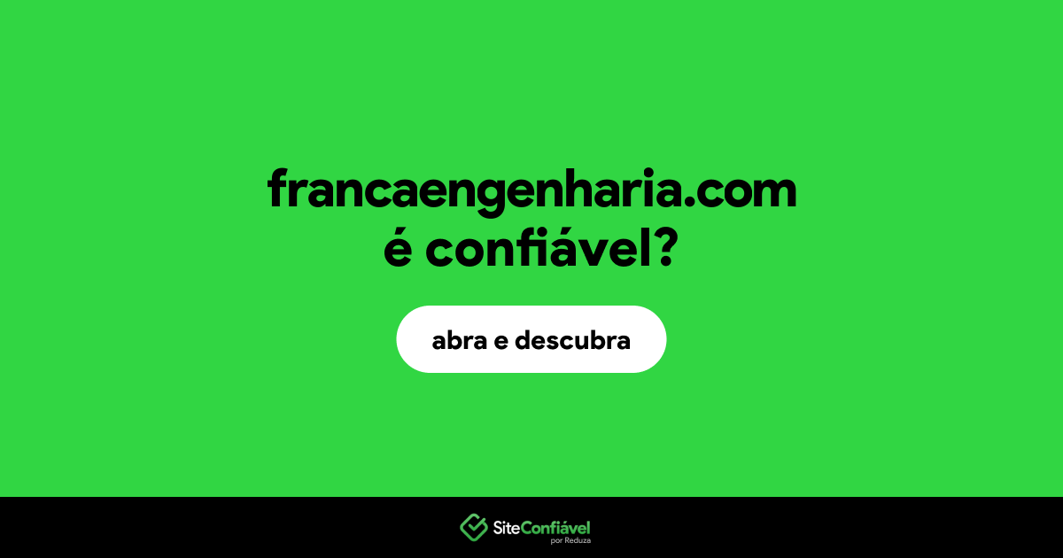 O site francaengenharia.com é confiável?