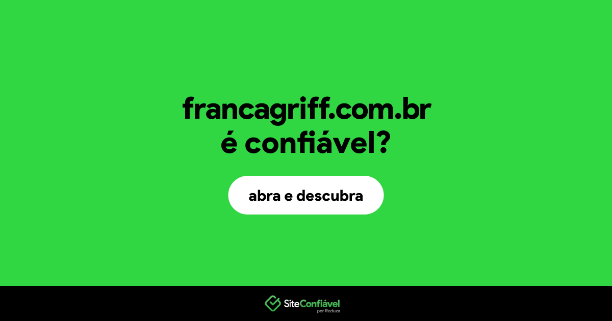 O site francagriff.com.br é confiável?