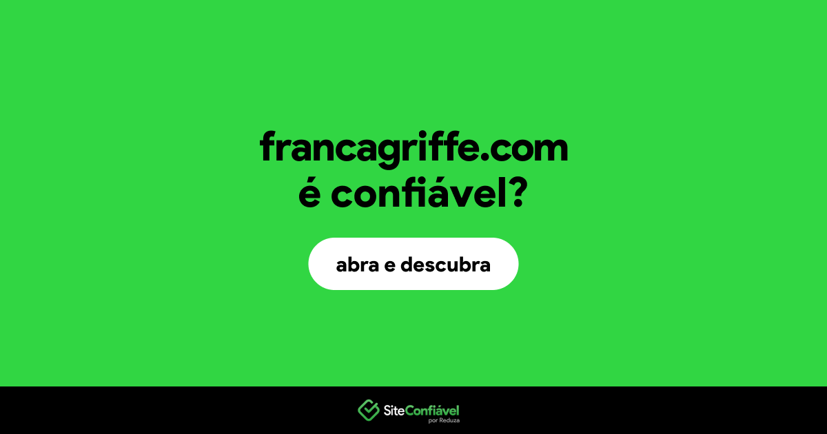 O site francagriffe.com é confiável?