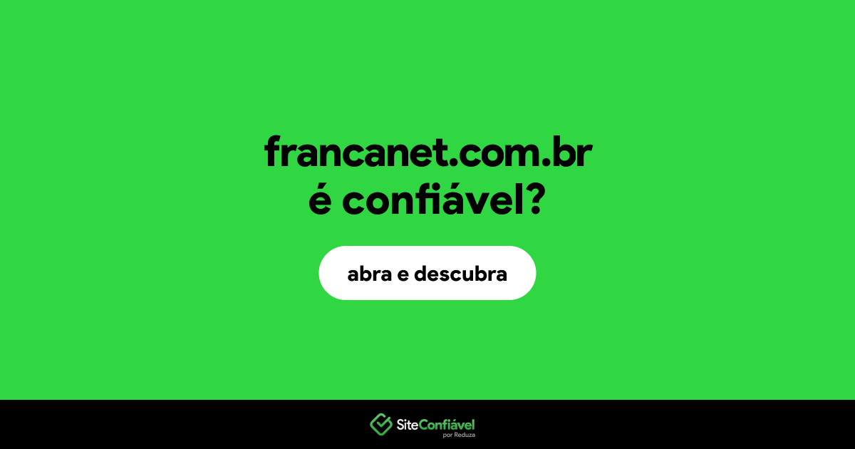 O site francanet.com.br é confiável?