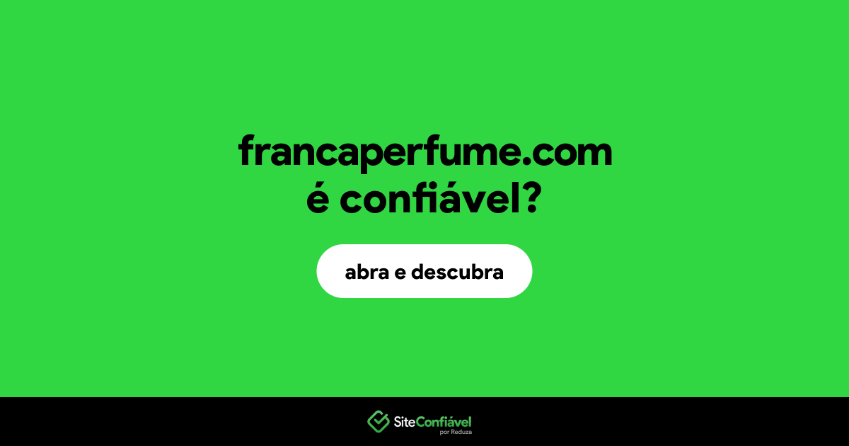 O site francaperfume.com é confiável?