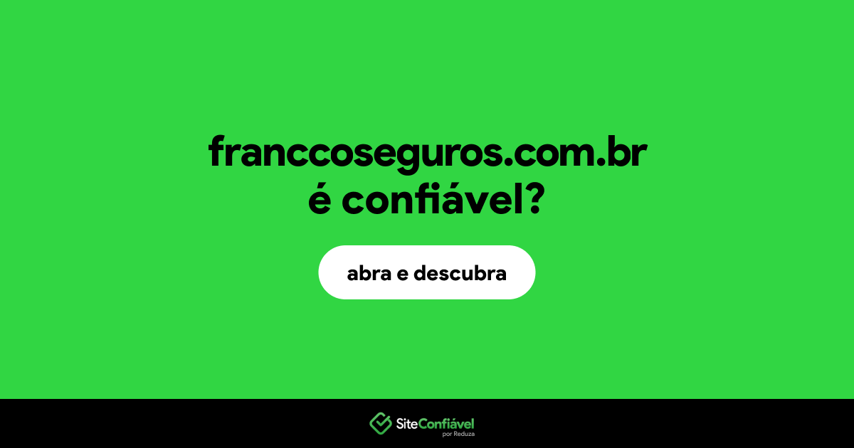 O site franccoseguros.com.br é confiável?